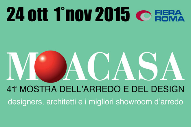 “MOACASA 2015”: Made in Italy Furniture & Design Exhibition!